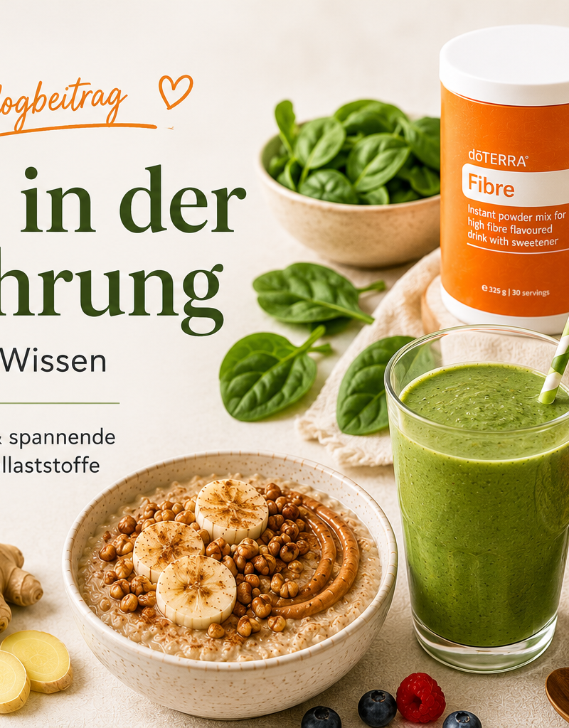 Der unterschätzte Gesundheitsmacher in deinem Alltag -Was Ballaststoffe wirklich für Körper, Geist und Immunsystem tun — und wie dōTERRA Fibre täglich den Unterschied macht.
